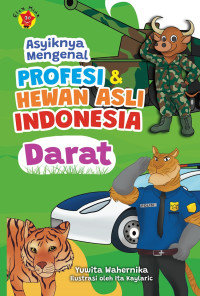Image of Asyiknya Mengenal Profesi & Hewan Asli Indonesia Darat