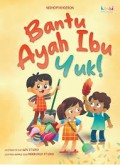 Bantu Ayah Ibu, Yuk!
