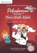 Petualangan Bersama Mesin Waktu Kakek: Rahasia Besar