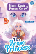 Kecil-Kecil Punya Karya : The Brave Princess