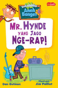 Image of Sekolahku Aneh Banget 6 : Mr. Hynde Yang Jago Nge-Rap